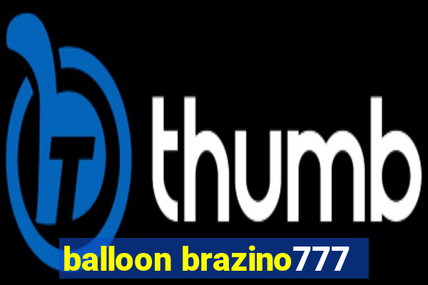 balloon brazino777